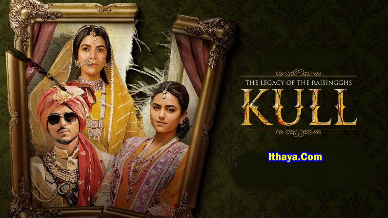 Kull: The Legacy Of The Raisingghs (2025 HD) S01(01-08) [Tam + Mal + Tel + Kan + Hin] Web Series Watch Online