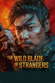 The Wild Blade of Strangers (2024) HDRip Telugu Dubbed Full Movie Watch Online Free