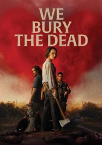 We Bury the Dead (2025) HDRip English Full Movie Watch Online Free